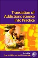 Translation of Addictions Science Into Practice 0080449271 Book Cover
