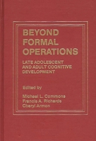 Beyond Formal Operations: Late Adolescent and Adult Cognitive Development 027591139X Book Cover