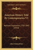 American History Told By Contemporaries Volume 3 1344752160 Book Cover