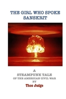 The Girl Who Spoke Sanskrit: A Steampunk tale about the American Civil War B089CLZMBQ Book Cover