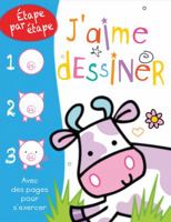 J'Aime Dessiner: ?tape Par ?tape 1443155535 Book Cover
