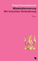 Mädelsdämmerung - Wir brauchen Veränderung. 3943237125 Book Cover