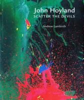 John Hoyland Scatter the Devils 1906509077 Book Cover