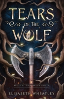 Tears of the Wolf (Wrath and Weeping) B0DYCFX34V Book Cover