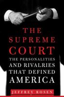 The Supreme Court: The Personalities and Rivalries That Defined America 0805086854 Book Cover