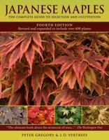 Japanese Maples: The Complete Guide to Selection and Cultivation, Fourth Edition 0881929328 Book Cover