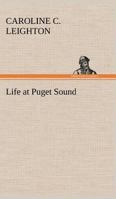 Life at Puget Sound 1177847329 Book Cover
