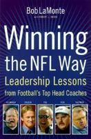 Winning the NFL Way: Leadership Lessons from Football's Top Head Coaches 0060738839 Book Cover