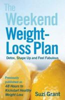 The Weekend Weight-Loss Plan: Detox, Shape Up and Feel Fabulous 0141015578 Book Cover