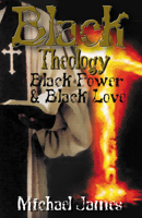 Black Theology, Black Power, & Black Love 0913543683 Book Cover