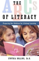 The ABCs of Literacy: Preparing Our Children for Lifelong Learning 1581826524 Book Cover