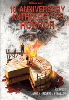 HellBound Books 10th Anniversary Anthology of Horror 1966296355 Book Cover