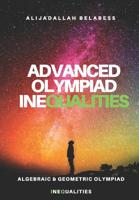 Advanced Olympiad Inequalities: Algebraic & Geometric Olympiad Inequalities 1794193928 Book Cover