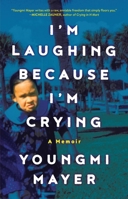 I'm Laughing Because I'm Crying: A Memoir 0316569232 Book Cover