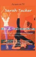 The A to Zen of Yoga 1785073354 Book Cover