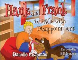 Hank and Frank Wrestle with Disappointment 1787884775 Book Cover