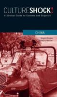 Culture Shock! China: A Survival Guide to Customs and Etiquette (Culture Shock! China) 0761454039 Book Cover