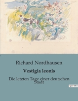 Vestigia leonis: Die letzten Tage einer deutschen Stadt B0BV5M11SS Book Cover
