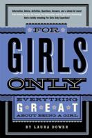 For Girls Only: Everything Great About Being a Girl 0312382057 Book Cover