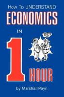 How To Understand Economics In 1 Hour 1475142234 Book Cover