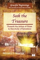 Seek the Treasure: Unearth the riches of Christ in this study of Ephesians B0HBRQC8KN Book Cover