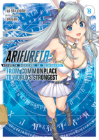 Arifureta: From Commonplace to World's Strongest (Light Novel) Vol. 8 1645054357 Book Cover