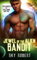 Jewel of the Alien Bandit: A Sci Fi Alien Fated Mates Romance 1732247528 Book Cover