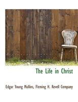 The Life In Christ 1278744045 Book Cover