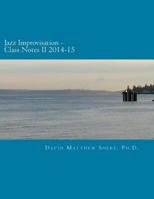 Jazz Improvisation Class Notes II 2014-15 1519579691 Book Cover