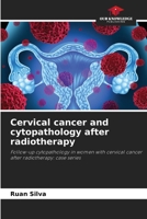 Cervical cancer and cytopathology after radiotherapy 6207740947 Book Cover