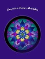 Geometric Nature Mandalas : Unique Designs for All Ages to Color 1976376068 Book Cover