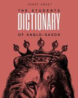The Student's Dictionary of Anglo-Saxon 1981705708 Book Cover