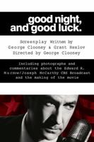 Good Night, and Good Luck.: The Screenplay and History Behind the Landmark Movie 1557047146 Book Cover
