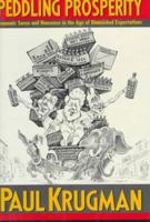 Peddling Prosperity: Economic Sense and Nonsense in an Age of Diminished Expectations 0393312925 Book Cover