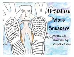 If Statues Wore Sneakers B0FRYDQL7Z Book Cover