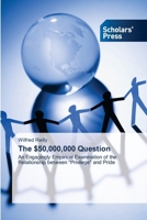 The $50,000,000 Question: An Engagingly Empirical Examination of the Relationship between "Privilege" and Pride 3659846031 Book Cover