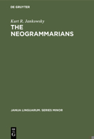 The Neogrammarians: A Re-Evaluation of Their Place in the Development of Linguistic Science 3110135140 Book Cover