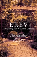 Erev: The Evening Years of Reuben Gurewitz 0994760140 Book Cover