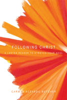 Following Christ: A Lenten Reader to Stretch Your Soul 1557255407 Book Cover
