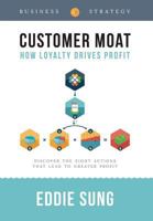 Customer Moat: How Loyalty Drives Profit 0996919058 Book Cover