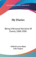 My Diaries: Being A Personal Narrative Of Events, 1888-1900 116329800X Book Cover