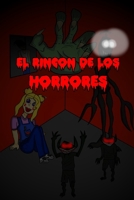 El rincón de los horrores: 15 historias que te harán sentir absoluto terror (Spanish Edition) B0FJSGVXXX Book Cover