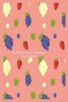Healthy Juices & Smoothies Recipe Book: Nutritious Fruit Shakes & Juices Recipe Writing Notebook 1724051091 Book Cover