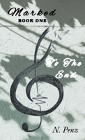 To The End: Marked Series: Book One 0578779420 Book Cover