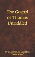 The Gospel of Thomas Unriddled 1502952580 Book Cover