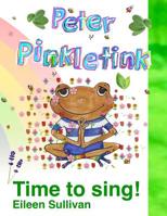 Peter Pinkletink : Time to Sing! 1792116209 Book Cover