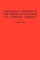 Topological Methods in the Theory of Functions of a Complex Variable. (Am-15), Volume 15 0691095027 Book Cover