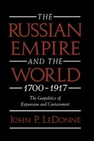 The Russian Empire and the World, 1700-1917: The Geopolitics of Expansion and Containment 0195109279 Book Cover