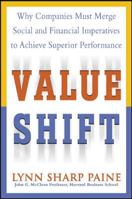 Value Shift: Why Companies Must Merge Social and Financial Imperatives to Achieve Superior Performance 0071382399 Book Cover