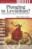 Plunging To Leviathan?: Exploring The World's Political Future (Studies in Comparative Social Science) (Studies in Comparative Social Science) 1594511578 Book Cover